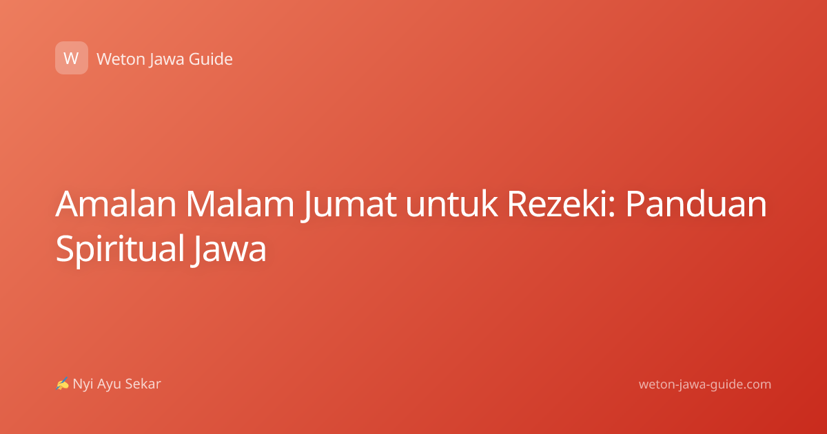 Amalan Malam Jumat untuk Rezeki: Panduan Spiritual Jawa