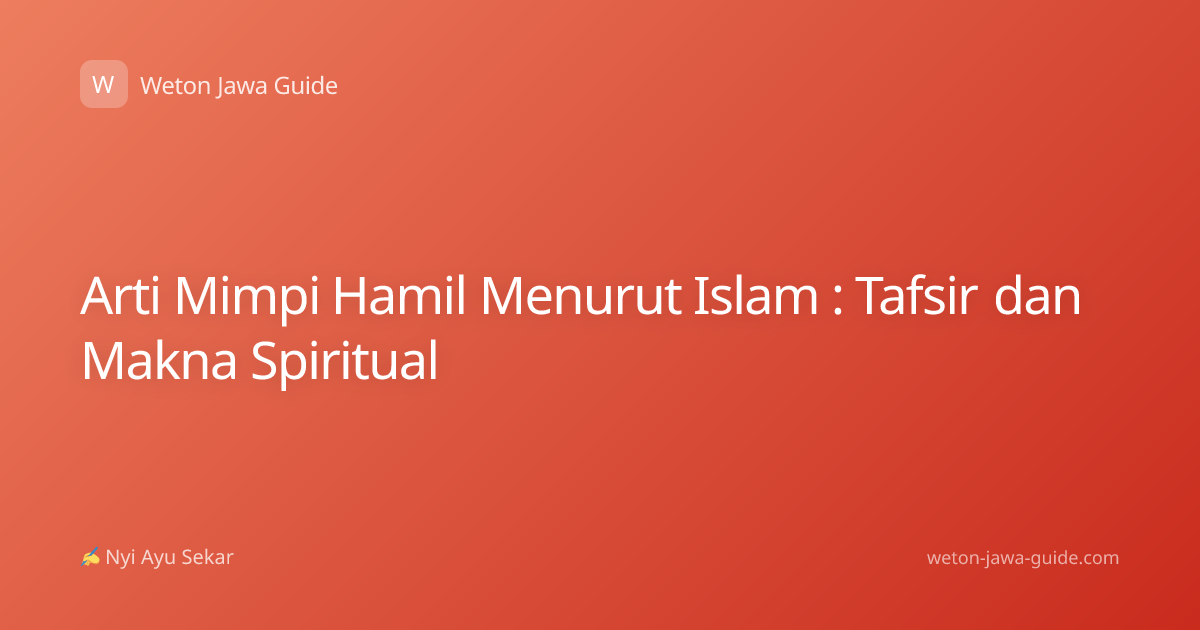Arti Mimpi Hamil Menurut Islam : Tafsir dan Makna Spiritual