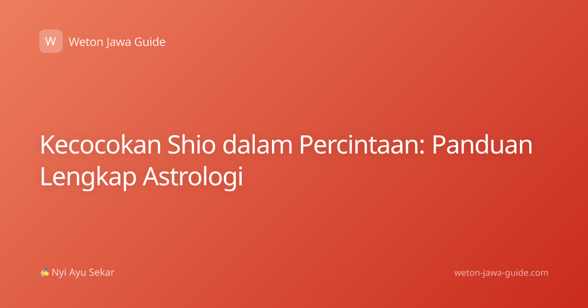 Kecocokan Shio dalam Percintaan: Panduan Lengkap Astrologi